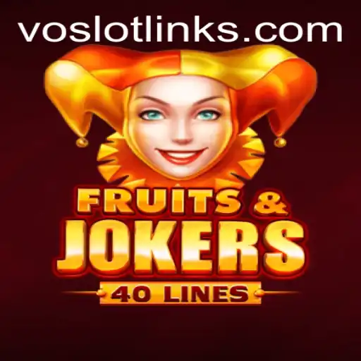 Discover FruitsAndJokers40 with VOSLOT