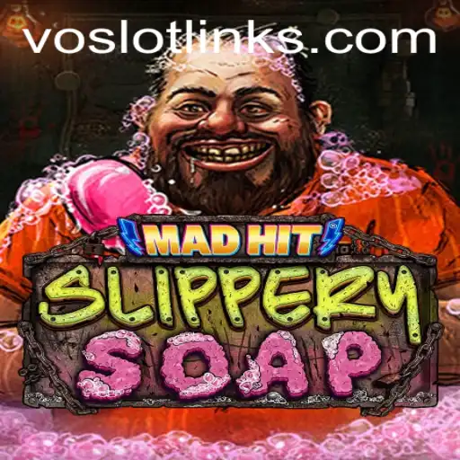 MadHitSlipperySoap: Dive into the Exciting World of VOSLOT