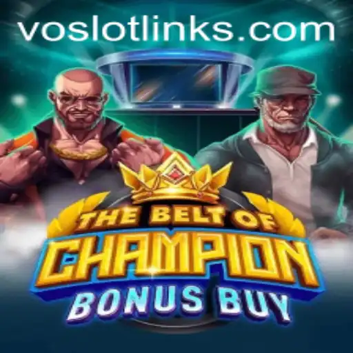 Unveiling The Thrill of 'TheBeltOfChampionBonusBuy': A Gaming Adventure With VOSLOT